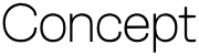 Concept